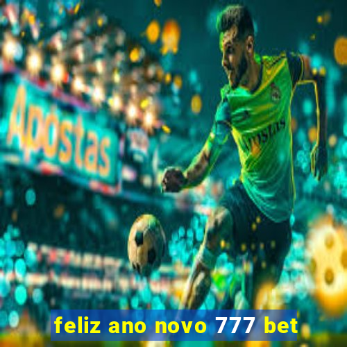 feliz ano novo 777 bet